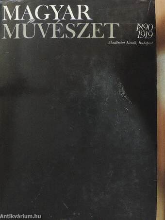 Magyar művészet 1890-1919 I-II.