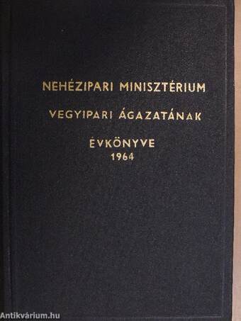 Nehézipari Minisztérium Vegyipari ágazatának évkönyve 1964