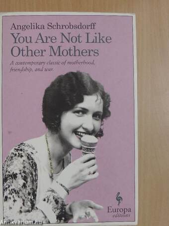 You Are Not Like Other Mothers