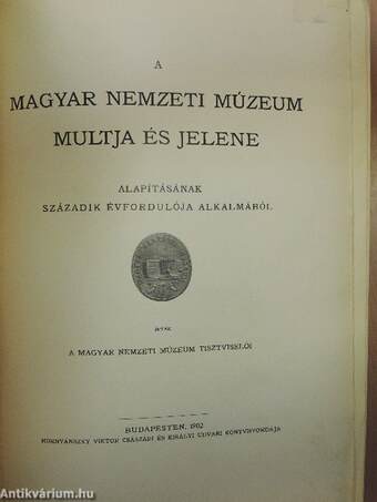 A Magyar Nemzeti Múzeum multja és jelene