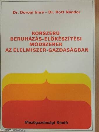 Korszerű beruházás-előkészítési módszerek az élelmiszer-gazdaságban