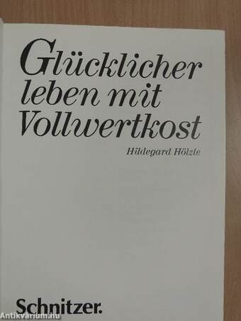 Glücklicher leben mit Vollwertkost