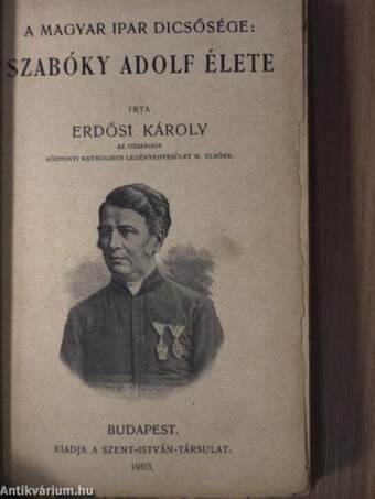 Az öregapa/A magyar ipar dicsősége: Szabóky Adolf élete/Ősi erények/II. Rákóczi Ferenc élete/Angyalszivek karácsonya