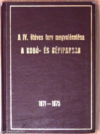 A IV. ötéves terv megvalósulása a kohó- és gépiparban 1971-1975