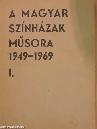 A magyar színházak műsora 1949-1969 I-II.