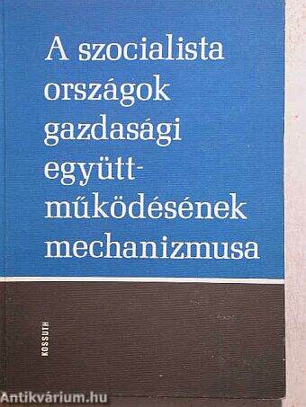 A szocialista országok gazdasági együttműködésének mechanizmusa