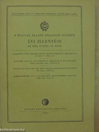 A Magyar Állami Földtani Intézet évi jelentése az 1961. évről II.