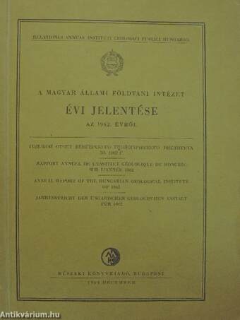 A Magyar Állami Földtani Intézet évi jelentése az 1962. évről