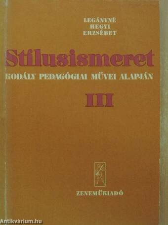 Stílusismeret Kodály pedagógiai művei alapján III.