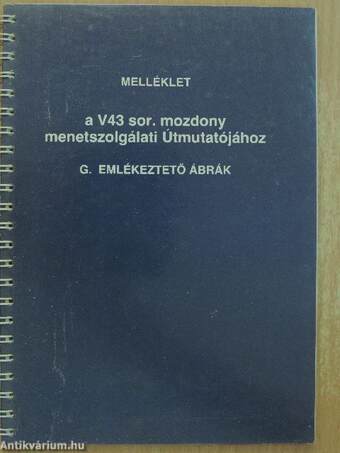 Melléklet a V43 sor. mozdony menetszolgálati Útmutatójához G.