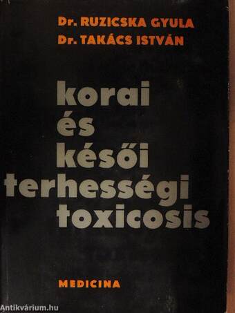 Korai és késői terhességi toxicosis