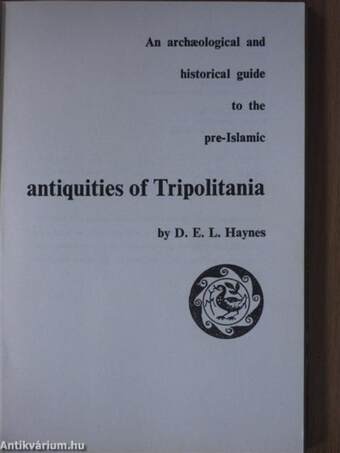 An archaeological and historical guide to the pre-Islamic antiquities of Tripolitania