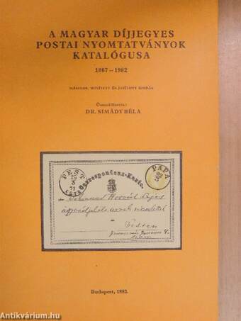 A magyar díjjegyes postai nyomtatványok katalógusa 1867-1982.