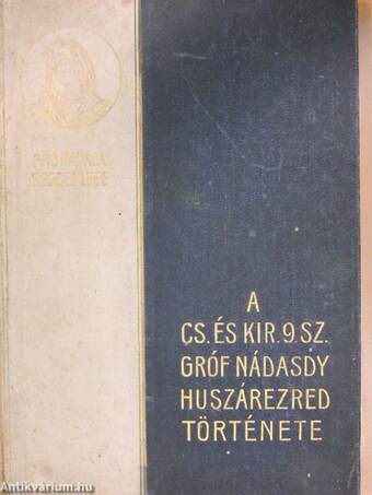 A cs. és kir. 9. sz. gróf Nádasdy huszárezred története 1904-1918