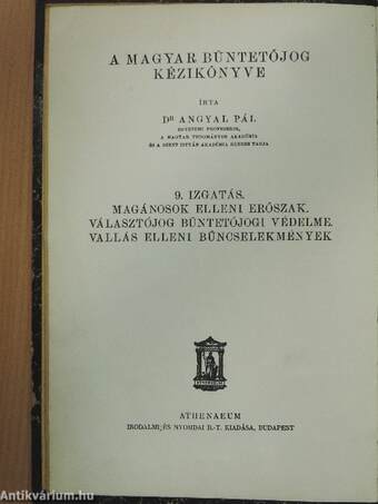 Izgatás. Magánosok elleni erőszak. Választójog büntetőjogi védelme. Vallás elleni bűncselekmények