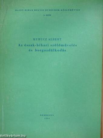 Az észak-bihari szőlőművelés és borgazdálkodás