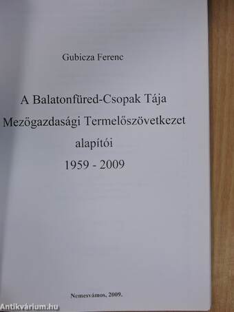 A Balatonfüred-Csopak Tája Mezőgazdasági Termelőszövetkezet alapítói 1959-2009