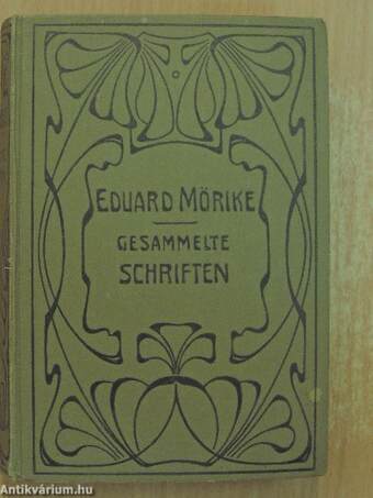 Gesammelte Schriften von Eduard Mörike in vier Bänden I-IV. (gótbetűs)