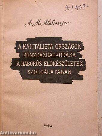 A kapitalista országok pénzgazdálkodása a háborús előkészületek szolgálatában