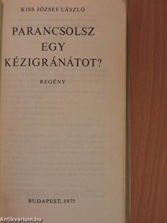 Parancsolsz egy kézigránátot?