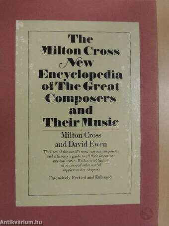 The Milton Cross New Encyclopedia of The Great Composers and Their Music I-II.