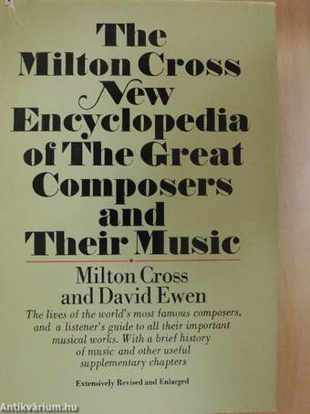 The Milton Cross New Encyclopedia of The Great Composers and Their Music I-II.