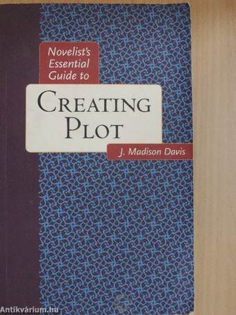 Novelist's Essential Guide to Creating Plot