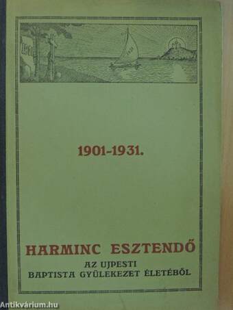 Harminc esztendő az ujpesti baptista gyülekezet életéből