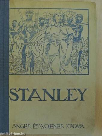 Henry Morton Stanley a nagy afrikai kutató önéletírása