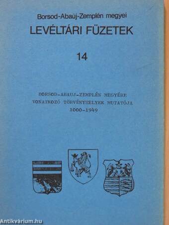 Borsod-Abauj-Zemplén megyére vonatkozó törvényhelyek mutatója 1000-1949