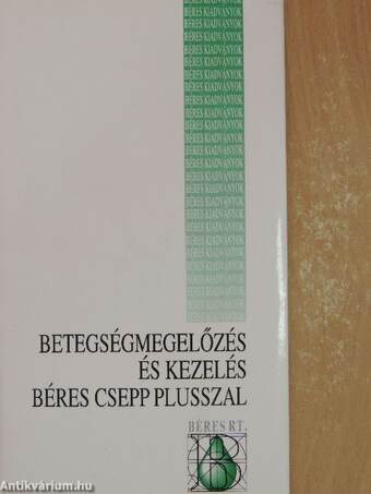 Betegségmegelőzés és kezelés Béres Csepp Plusszal