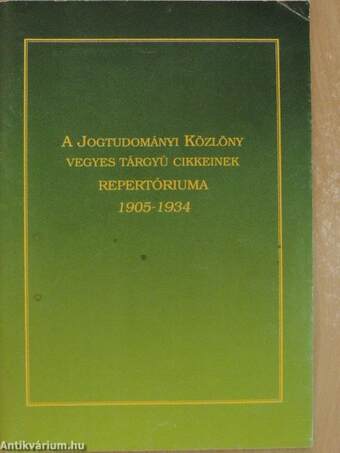 A Jogtudományi Közlöny vegyes tárgyú cikkeinek repertóriuma 1905-1934