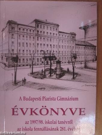 A Budapesti Piarista Gimnázium Évkönyve az 1997/98. iskolai tanévről az iskola fennállásának 281. évében