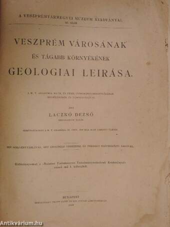 Veszprém városának és tágabb környékének geologiai leirása