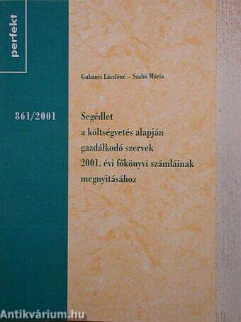 Segédlet a költségvetés alapján gazdálkodó szervek 2001. évi főkönyvi számláinak megnyitásához