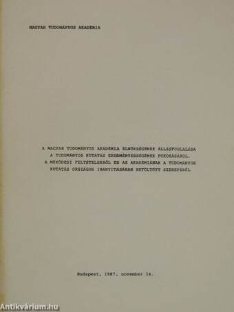 A Magyar Tudományos Akadémia elnökségének állásfoglalása a tudományos kutatás eredményességének fokozásáról, a működési feltételekről és az Akadémiának a tudományos kutatás országos irányításában betöltött szerepéről