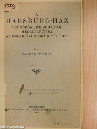 A Habsburg-ház trónöröklési jogának megállapítása az 1687/8-ik évi országgyűlésen