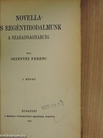 Novella- és regényirodalmunk a szabadságharcig I-II.