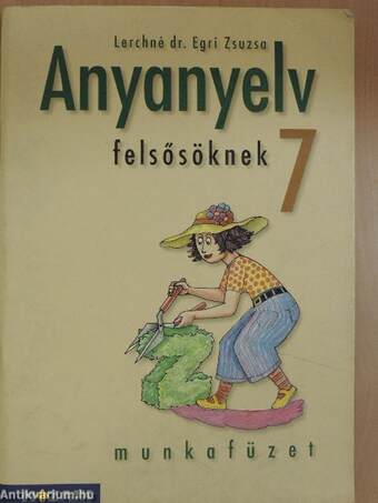 Anyanyelv felsősöknek 7.