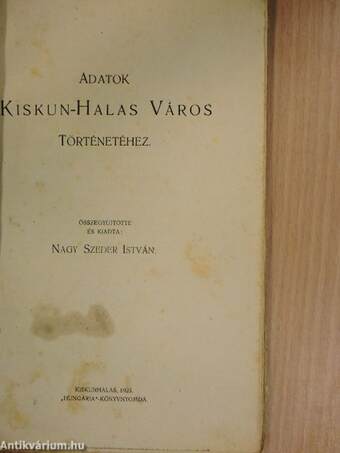 Adatok Kiskun-Halas Város történetéhez I. (töredék)