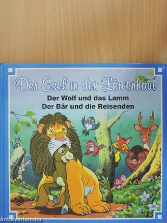 Der Esel in der Löwenhaut/Der Wolf und das Lamm/Der Bär und die Reisenden