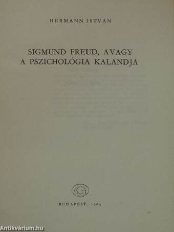 Sigmund Freud, avagy a pszichológia kalandja