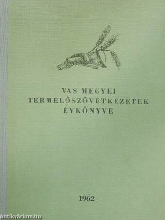 Vas megyei Termelőszövetkezetek Évkönyve 1962