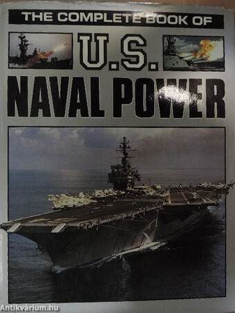 The Complete Book of U.S. Naval Power