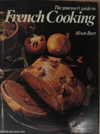 The Gourmet's Guide to French Cooking