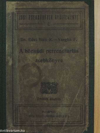 A bűnvádi perrendtartás zsebkönyve/Az esküdtbiróság előtti eljárás s a semmiségi panasz iránti rendelkezések módositásáról, továbbá a fiatalkoruak biróságáról szoló törvények magyarázata