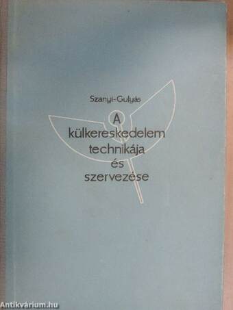 A külkereskedelem technikája és szervezése