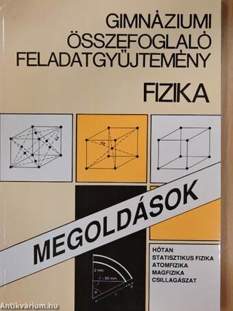 Gimnáziumi összefoglaló feladatgyűjtemény - Fizika - Megoldások