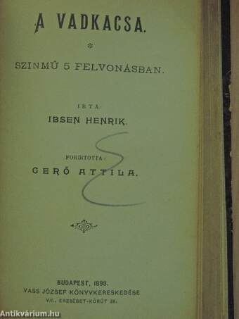 A sárdi ház/Henschel fuvaros/A becsület/Frou-frou/Georgette/Francillon/A vadkacsa/Szent-e vagy őrült?