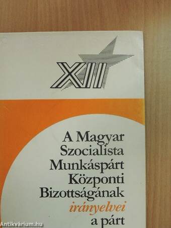 A Magyar Szocialista Munkáspárt Központi Bizottságának irányelvei a párt XII. kongresszusára